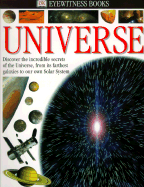 Universe: Discover the Incredible Secrets of the Universe, from Its Farthest Galaxies to Our Own Solar System