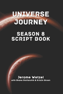 Universe Journey Season 8 Script Book