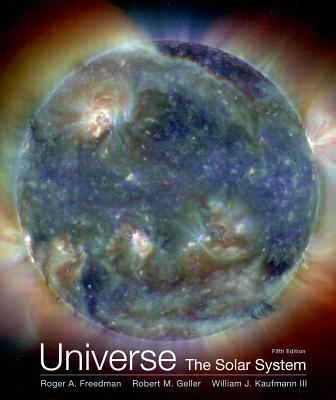 Universe: The Solar System - Freedman, Roger, and Geller, Robert, and Kaufmann, William J