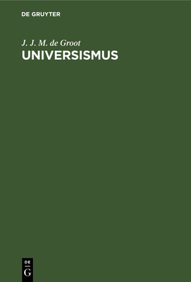 Universismus - Groot, J J M De