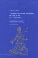 Universittsstift und Kollegium in Prag, Wien und Heidelberg