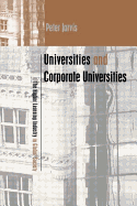 Universities and Corporate Universities: The Higher Learning Industry in Global Society