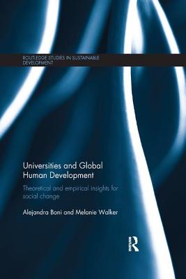 Universities and Global Human Development: Theoretical and empirical insights for social change - Boni, Alejandra, and Walker, Melanie
