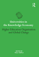 Universities in the Knowledge Economy: Higher Education Organisation and Global Change