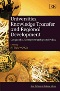 Universities, Knowledge Transfer and Regional Development: Geography, Entrepreneurship and Policy
