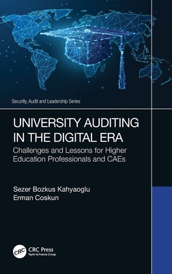 University Auditing in the Digital Era: Challenges and Lessons for Higher Education Professionals and CAEs - Kahyaoglu, Sezer Bozkus, and Coskun, Erman