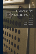 University Catalog Issue ..; 1872/75