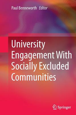 University Engagement with Socially Excluded Communities - Benneworth, Paul (Editor)