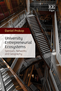 University Entrepreneurial Ecosystems: Spinouts, Networks and Geography