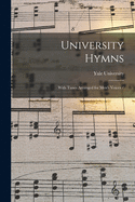 University Hymns: With Tunes Arranged for Men's Voices /