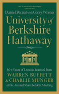 University of Berkshire Hathaway: 30 Years of Lessons Learned from Warren Buffett & Charlie Munger at the Annual Shareholders Meeting