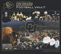 University of Colorado Football Vault: The History of the Buffaloes