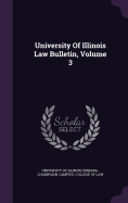 University Of Illinois Law Bulletin, Volume 3