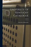 University of Kentucky Catalogue; 1894/95