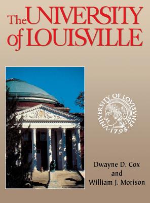 University of Louisville - Cox, Dwayne D, and Morison, William J