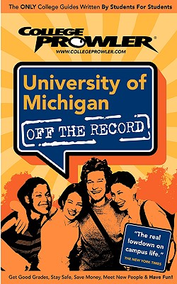 University of Michigan (College Prowler Guide) - Hondorp, Michael