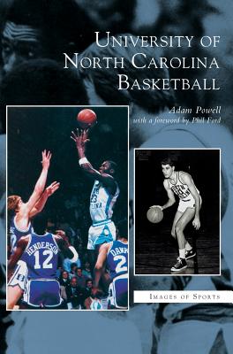 University of North Carolina Basketball - Powell, Adam, and Ford, Phil (Foreword by)