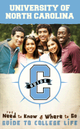 University of North Carolina: The Need to Know and Where to Go Guide to College Life