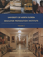University of North Florida Educator Preparation Institute, Volume 2