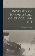 University of Toronto Roll of Service, 1914-1918