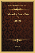 University Pamphlets I-V (1883)
