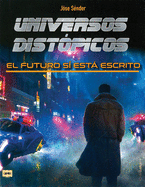 Universos Dist?picos: El Futuro S? Est Escrito