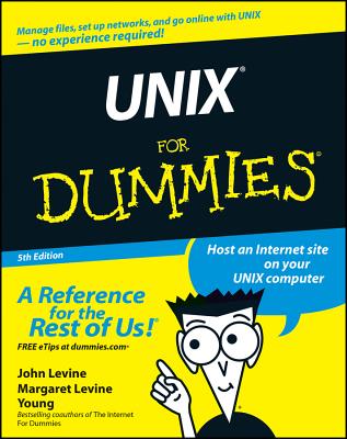 Unix for Dummies - Levine, John R, B.A., Ph.D., and Levine Young, Margaret