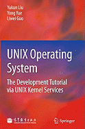 UNIX Operating System: The Development Tutorial via UNIX Kernel Services