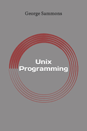 Unix Programming: Easy Guide for Beginners