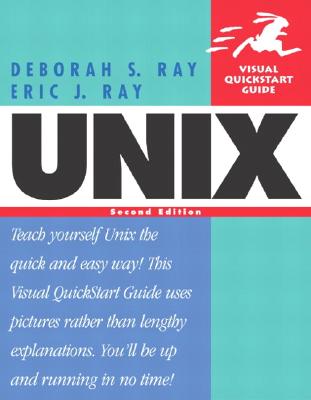 Unix: Visual QuickStart Guide - Ray, Deborah, and Ray, Eric J