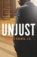 Unjust: A Jason Michelson Legal Thriller