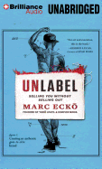 Unlabel: Selling You Without Selling Out