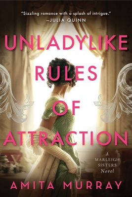 Unladylike Rules of Attraction: A Marleigh Sisters Novel - Murray, Amita