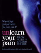 Unlearn Your Pain, Second Edition 2012