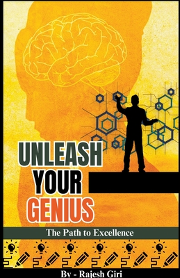 Unleash Your Genius: The Path to Excellence - Giri, Rajesh