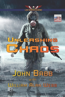Unleashing Chaos: A Last Brigade Prequel - Webb, William Alan, and Babb, John