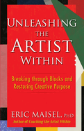 Unleashing the Artist Within: Breaking Through Blocks and Restoring Creative Purpose