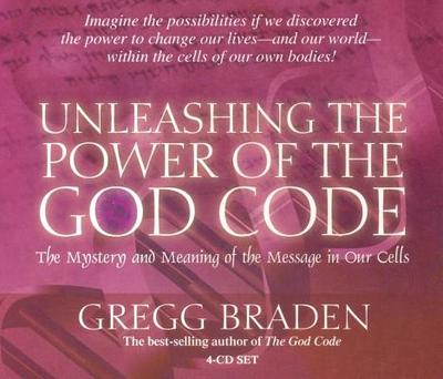 Unleashing the Power of the God Code - Braden, Gregg