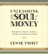 Unleashing the Soul of Money: Finding Sufficiency, Freedom, and Purpose Through Your Relationship with Money