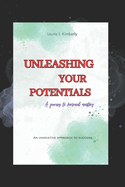 Unleashing your Potentials: a journey to personal mastery: A quick start guide