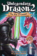 Unlegendary Dragon 2: The Fall of Camelot