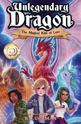 Unlegendary Dragon: The Magical Kids of Lore - Ullman, R L
