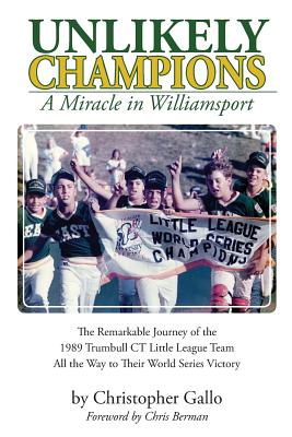 Unlikely Champions: A Miracle in Williamsport - Gallo-McPhatter, Jennifer, and Poston, Chris, and Gallo, Christopher