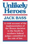 Unlikely Heroes: The Southern Judges Who Made Brown Work