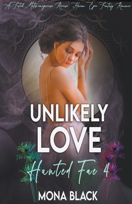 Unlikely Love: a Fated Mates Omegaverse Reverse Harem Epic Fantasy Romance - Black, Mona