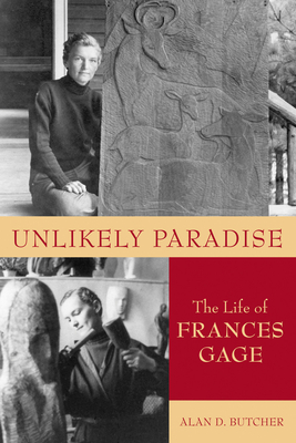 Unlikely Paradise: The Life of Frances Gage - Butcher, Alan D