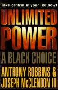 Unlimited Power: A Black Choice - Robbins, Anthony, and McClendon III, Joseph