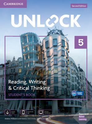 Unlock Level 5 Reading, Writing, & Critical Thinking Student's Book, Mob App and Online Workbook W/ Downloadable Video - Williams, Jessica, and Ostrowska, Sabina, and Sowton, Chris