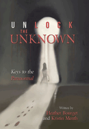 Unlock the Unknown: Keys to the Paranormal