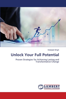 Unlock Your Full Potential - Singh, Inderjeet